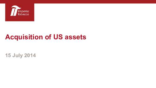 Acquisition of US assets – July 2014