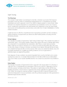 CAO Policy and Advocacy POSITION STATEMENT Sight Testing The Policy Issue The concept of “sight testing” was developed to describe a refraction (a procedure that measures