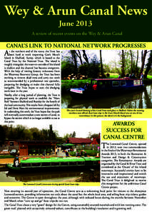 Wey & Arun Canal News June 2013 A review of recent events on the Wey & Arun Canal  CANAL’S LINK TO NATIONAL NETWORK PROGRESSES