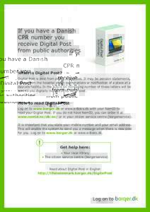 If you have a Danish CPR number you receive Digital Post from public authorities  What is Digital Post?