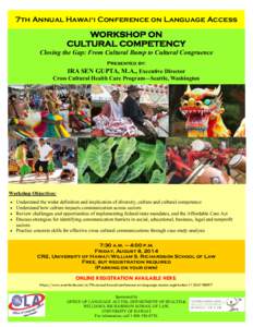 7th Annual Hawaiʻi Conference on Language Access  WORKSHOP ON CULTURAL COMPETENCY Closing the Gap: From Cultural Bump to Cultural Congruence Presented by: