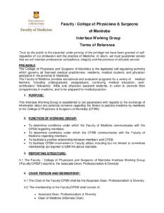 Faculty / College of Physicians & Surgeons of Manitoba Interface Working Group Terms of Reference Trust by the public is the essential under pinning of the privilege we have been granted of selfregulation of our professi