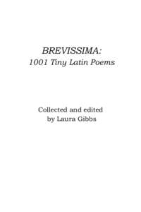 BREVISSIMA: 1001 Tiny Latin Poems Collected and edited by Laura Gibbs