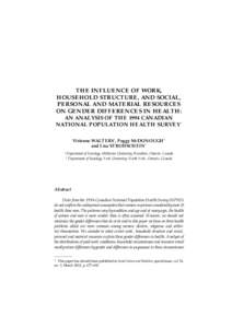 THE INFLUENCE OF WORK, HOUSEHOLD STRUCTURE, AND SOCIAL, PERSONAL AND MATERIAL RESOURCES ON GENDER DIFFERENCES IN HEALTH:  AN ANALYSIS OF THE 1994 CANADIAN