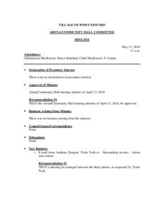 VILLAGE OF POINT EDWARD ARENA/COMMUNITY HALL COMMITTEE MINUTES May 11, [removed]a.m. Attendance: