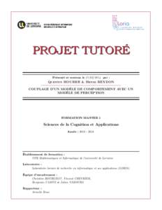 PROJET TUTORÉ Présenté et soutenu lepar : Quentin HOUBRE & Henri REYDON COUPLAGE D’UN MODÈLE DE COMPORTEMENT AVEC UN MODÈLE DE PERCEPTION