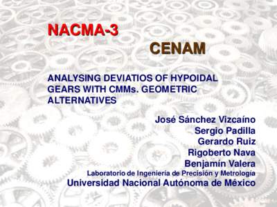 NACMA-3 CENAM ANALYSING DEVIATIOS OF HYPOIDAL GEARS WITH CMMs. GEOMETRIC ALTERNATIVES José Sánchez Vizcaíno