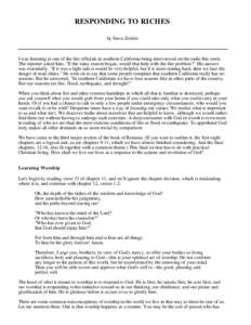 RESPONDING TO RICHES by Steve Zeisler I was listening to one of the fire officials in southern California being interviewed on the radio this week. The reporter asked him, 