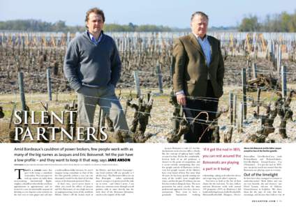silent partners Amid Bordeaux’s cauldron of power brokers, few people work with as many of the big names as Jacques and Eric Boissenot. Yet the pair have a low profile – and they want to keep it that way, says jane a