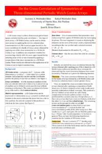 On the Cross-Correlation of Symmetries of Three-dimensional Periodic Welch Costas Arrays Gustavo A. Meléndez Ríos Rafael Meléndez Ríos University of Puerto Rico, Río Piedras Advisor: