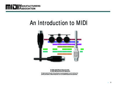 An Introduction to MIDI  © 2006, 2009 Roland Corporation U.S., © 2009 MIDI Manufacturers Association All rights reserved. No part of this publication may be reproduced in any form without the written permisssion of Rol