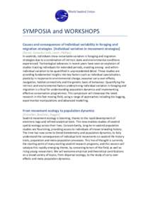 SYMPOSIA and WORKSHOPS Causes and consequences of individual variability in foraging and migration strategies [Individual variation in movement strategies] (Daunt, Gonzalez-Solis, Lewis, Phillips) In seabirds, individual