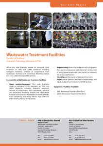 SOUTHERN REGION  Wastewater Treatment Facilities Faculty	of	Science Universiti Teknologi Malaysia (UTM) Ofers	 pilot	 scale	 feasibility	 studies	 on	 biological	 Cr(VI)
