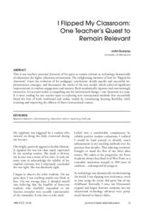 I Flipped My Classroom: One Teacher’s Quest to Remain Relevant John Gunyou University of Minnesota