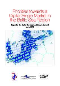 Priorities towards a Digital Single Market in the Baltic Sea Region Paper for the Baltic Development Forum Summit June 2012