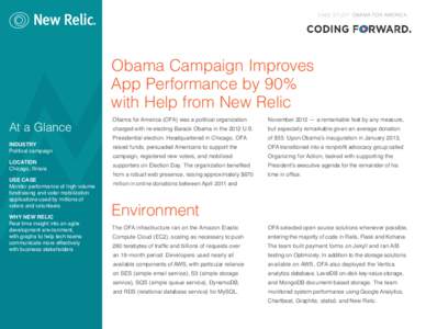 CASE STUDY: OBAMA FOR AMERICA  Obama Campaign Improves App Performance by 90% with Help from New Relic At a Glance