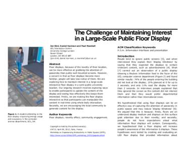 The Challenge of Maintaining Interest in a Large-Scale Public Floor Display Jon Bird, Daniel Harrison and Paul Marshall UCL Interaction Centre University College London Gower Street