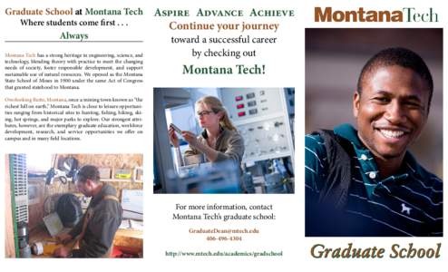 Graduate School at Montana Tech Where students come first[removed]Always Montana Tech has a strong heritage in engineering, science, and technology, blending theory with practice to meet the changing