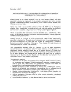December 5, 2007  PROVINCE ANNOUNCES APPOINTMENT OF COMMISSIONER, TERMS OF REFERENCE FOR TAMAN INQUIRY  0B
