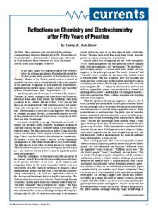 currents Reflections on Chemistry and Electrochemistry after Fifty Years of Practice by Larry R. Faulkner Ed. Note: These comments were presented at the ceremony commemorating Honorary Membership in The Electrochemical