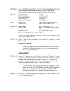 MINUTES: OF A SPECIAL MEETING OF COUNCIL, [removed]HELD IN COUNCIL CHAMBERS ON TUESDAY, MARCH 27, 2012 -------------------------------------------------------------------------------COUNCIL: DENNIS CASSIE GUS VANDER LIN