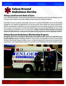 Colusa Ground Ambulance Service History and Current State of Care Since 1998, Enloe Emergency Medical Services (EMS) has been the exclusive provider of ground ambulance services to Colusa County residents, ensuring safe,