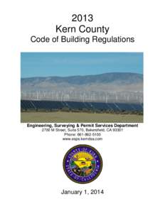 2013 Kern County Code of Building Regulations Engineering, Surveying & Permit Services Department 2700 M Street, Suite 570, Bakersfield, CA 93301