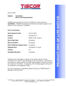 Subject:  TourWatch End of Life Announcement  TISCOR announces the end of life for all DOS and 16-bit versions of