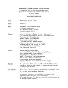 BOARD OF BARBERING AND COSMETOLOGY Professional and Vocational Licensing Division Department of Commerce and Consumer Affairs State of Hawaii MINUTES OF MEETING Date: