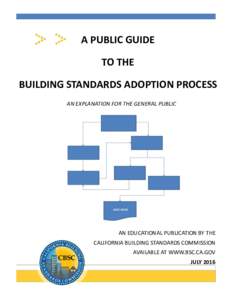 A PUBLIC GUIDE TO THE BUILDING STANDARDS ADOPTION PROCESS AN EXPLANATION FOR THE GENERAL PUBLIC  CODE BOOK