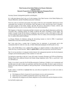 Third Session of the Global Platform for Disaster Reduction Opening Session Remarks Prepared for Sri Mulyani Indrawati, Managing Director Geneva, May 10 - 10h30 AM Secretary General, distinguished panelists and delegates