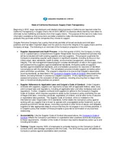 State of California Disclosure: Supply Chain Transparency Beginning in 2012, large manufacturers and retailers doing business in California are required under the California Transparency in Supply Chains Act of[removed]SB 