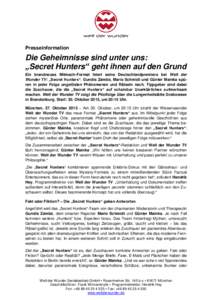 Presseinformation  Die Geheimnisse sind unter uns: „Secret Hunters“ geht ihnen auf den Grund Ein brandneues Mitmach-Format feiert seine Deutschlandpremiere bei Welt der Wunder TV: „Secret Hunters“. Gundis Zámbó