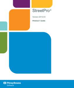 StreetPro® Version[removed]PRODUCT GUIDE Information in this document is subject to change without notice and does not represent a commitment on the part of the vendor or its representatives. No part of this document m
