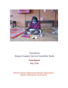 Yuendumu Dialysis Support Service Feasibility Study Final Report May[removed]Western Desert Nganampa Walytja Palyantjaku