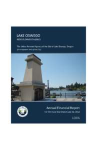 LAKE OSWEGO REDEVELOPMENT AGENCY The Urban Renewal Agency of the City of Lake Oswego, Oregon (A component Unit of the City)  Annual Financial Report
