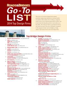 Go -To This year’s Go-To List for design ﬁrms contains prominent engineering institutions covering virtually every phase of the industry. ROADS & BRIDGES magazine[removed]Top Design Firms