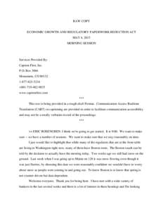 RAW COPY  ECONOMIC GROWTH AND REGULATORY PAPERWORK REDUCTION ACT MAY 4, 2015 MORNING SESSION