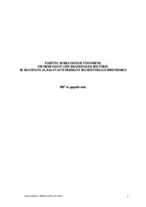 PADĖTIS, SUSIKLOSČIUSI VISUOMENĘ INFORMUOJANT APIE BRANDUOLINĮ SEKTORIŲ IR SKATINANT JĄ DALYVAUTI PRIIMANT ŠIO SEKTORIAUS SPRENDIMUS 2007 m. gegužės mėn.