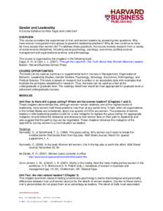 Gender and Leadership A Course Syllabus by Alice Eagly and Linda Carli OVERVIEW This course considers the experiences of men and women leaders by answering two questions: Why have women now gained more access to powerful