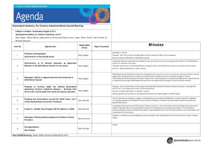 Queensland Academy For Creative Industries School Council Meeting 6.00pm to 8.00pm Wednesday AugustQueensland Academy for Creative Industries, Level 7 Peter Geale , Rachel Barley, Lesley Jenkins, Stirling Hall-Pe