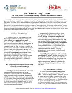 The Case of Dr. Larry C. James Dr. Trudy Bond v. Louisiana State Board of Examiners of Psychologists (LSBEP) Despite their universally recognized duty to do no harm, doctors and psychologists have played a key role in th