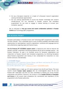  Are you a European researcher or a leader of a European research organisation seeking international opportunities?  Are you seeking opportunities to access the Russian knowledge and research infrastructures?  Are