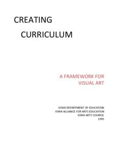 CREATING CURRICULUM A FRAMEWORK FOR VISUAL ART