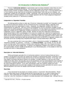 An Introduction to Multivariate Statistics The term “multivariate statistics” is appropriately used to include all statistics where there are more than two variables simultaneously analyzed. You are already famili