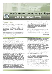 South Molton Community College  Principal’s News After a lovely Easter Break it is good to be back to school again for what will be a very busy term. Year 11 will be leaving us after completing their
