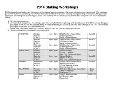 2014 Staking Workshops DNR invites authorized stakers and their agents to informational staking workshops. Alternate drawing winners are also invited. The workshops present information on participating in the Remote Recr