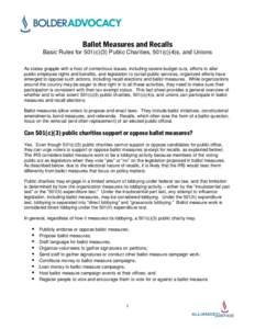 Ballot Measures and Recalls Basic Rules for 501(c)(3) Public Charities, 501(c)(4)s, and Unions As states grapple with a host of contentious issues, including severe budget cuts, efforts to alter public employee rights an
