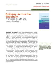 REPORT  BRIEF  MARCH 2012 For more information visit www.iom.edu/epilepsy  Epilepsy Across the