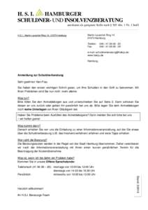 H. S. I. HAMBURGER SCHULDNER- UND INSOLVENZBERATUNG anerkannt als geeignete Stelle nach § 305 Abs. 1 Nr. 1 InsO ________________________________________________________________________________ H.S.I., Martin-Leuschel-Ri